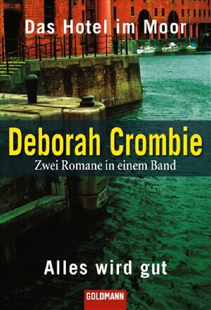 Buchcover Hotel im Moor / Alles wird gut | Deborah Crombie | EAN 9783442134281 | ISBN 3-442-13428-5 | ISBN 978-3-442-13428-1