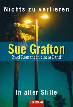 Buchcover Nichts zu verlieren / In aller Stille | Sue Grafton | EAN 9783442134397 | ISBN 3-442-13439-0 | ISBN 978-3-442-13439-7