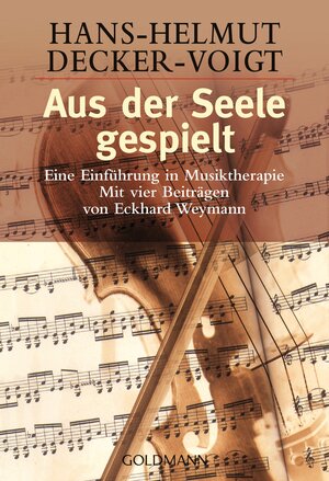 Aus der Seele gespielt. Eine Einführung in Musiktherapie