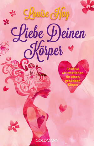 Buchcover Liebe Deinen Körper | Louise Hay | EAN 9783442140633 | ISBN 3-442-14063-3 | ISBN 978-3-442-14063-3