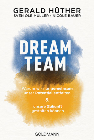 Buchcover Dream-Team | Gerald Hüther | EAN 9783442142569 | ISBN 3-442-14256-3 | ISBN 978-3-442-14256-9