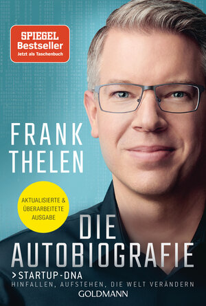 Buchcover Die Autobiografie: Startup-DNA - Hinfallen, aufstehen, die Welt verändern | Frank Thelen | EAN 9783442142781 | ISBN 3-442-14278-4 | ISBN 978-3-442-14278-1