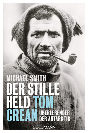 Buchcover Der stille Held Tom Crean | Michael Smith | EAN 9783442142873 | ISBN 3-442-14287-3 | ISBN 978-3-442-14287-3