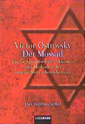 Der Mossad. Ein Ex-Agent enthüllt Aktionen und Methoden des israelischen Geheimdienstes.