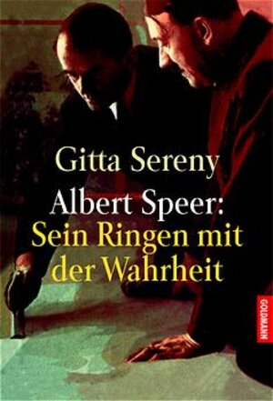 Buchcover Albert Speer: Sein Ringen mit der Wahrheit | Gitta Sereny | EAN 9783442151417 | ISBN 3-442-15141-4 | ISBN 978-3-442-15141-7