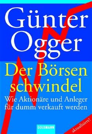 Der Börsenschwindel: Wie Aktionäre und Anleger abkassiert werden