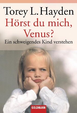 Hörst du mich, Venus?: Ein schweigendes Kind verstehen