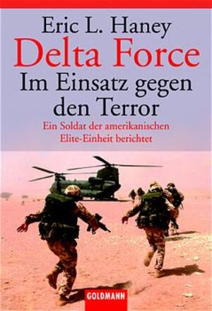 Delta Force - Im Einsatz gegen den Terror: Ein Soldat der amerikanischen Elite-Einheit berichtet