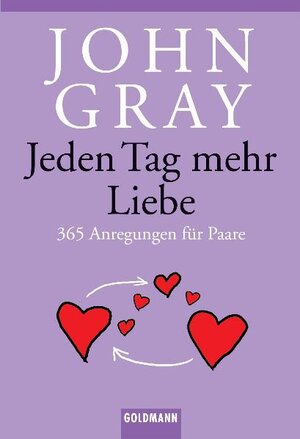 Jeden Tag mehr Liebe: 365 Anregungen für Paare