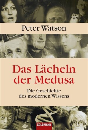 Das Lächeln der Medusa -: Die Geschichte des modernen Wissens