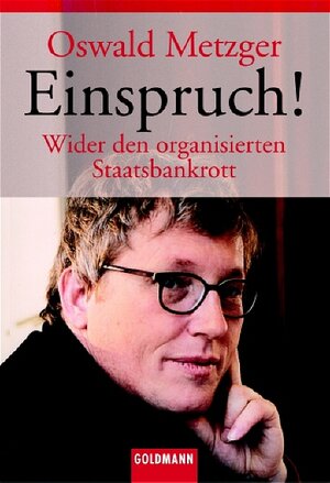 Einspruch! Wider den organisierten Staatsbankrott.