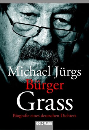 Bürger Grass: Biografie eines deutschen Dichters