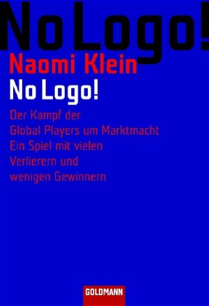 No Logo! Der Kampf der Global Players um Marktmacht - Ein Spiel mit vielen Verlierern und wenigen Gewinnern