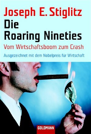 Buchcover Die Roaring Nineties | Joseph  Stiglitz | EAN 9783442153411 | ISBN 3-442-15341-7 | ISBN 978-3-442-15341-1