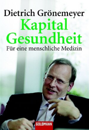 Kapital Gesundheit. Für eine menschliche Medizin