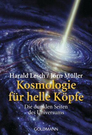 Kosmologie für helle Köpfe: Die dunklen Seiten des Universums