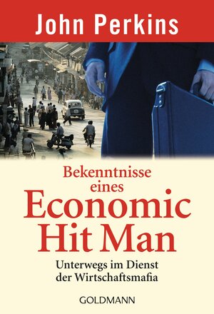 Buchcover Bekenntnisse eines Economic Hit Man | John Perkins | EAN 9783442154241 | ISBN 3-442-15424-3 | ISBN 978-3-442-15424-1