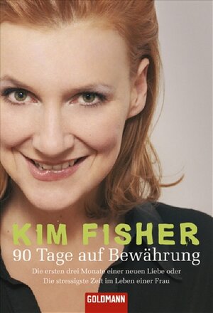 Buchcover 90 Tage auf Bewährung | Kim Fisher | EAN 9783442154647 | ISBN 3-442-15464-2 | ISBN 978-3-442-15464-7