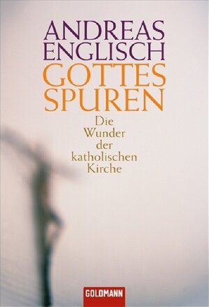 Buchcover Gottes Spuren | Andreas Englisch | EAN 9783442154999 | ISBN 3-442-15499-5 | ISBN 978-3-442-15499-9
