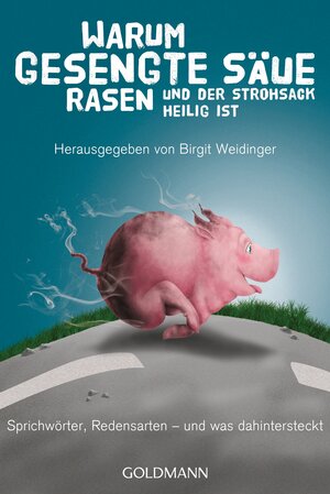 Buchcover Warum gesengte Säue rasen und der Strohsack heilig ist  | EAN 9783442157532 | ISBN 3-442-15753-6 | ISBN 978-3-442-15753-2