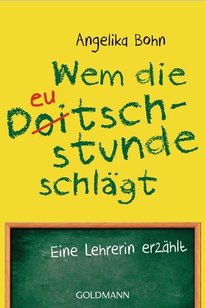 Buchcover Wem die Deutschstunde schlägt | Angelika Bohn | EAN 9783442158188 | ISBN 3-442-15818-4 | ISBN 978-3-442-15818-8
