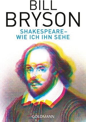 Buchcover Shakespeare - wie ich ihn sehe | Bill Bryson | EAN 9783442158843 | ISBN 3-442-15884-2 | ISBN 978-3-442-15884-3