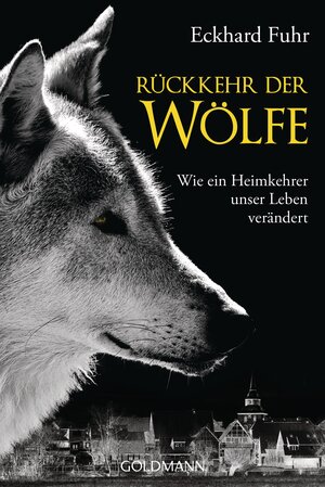 Buchcover Rückkehr der Wölfe | Eckhard Fuhr | EAN 9783442158980 | ISBN 3-442-15898-2 | ISBN 978-3-442-15898-0