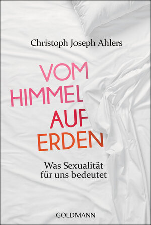 Buchcover Vom Himmel auf Erden | Christoph Joseph Ahlers | EAN 9783442159086 | ISBN 3-442-15908-3 | ISBN 978-3-442-15908-6