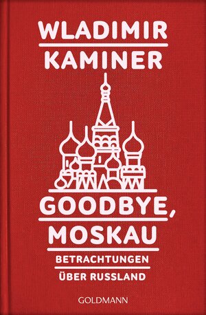 Buchcover Goodbye, Moskau | Wladimir Kaminer | EAN 9783442159161 | ISBN 3-442-15916-4 | ISBN 978-3-442-15916-1