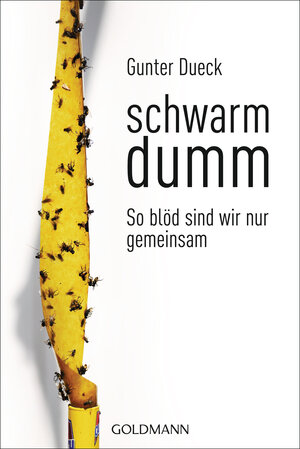 Buchcover Schwarmdumm | Gunter Dueck | EAN 9783442159505 | ISBN 3-442-15950-4 | ISBN 978-3-442-15950-5