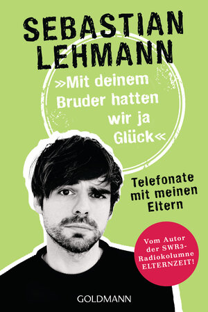 Buchcover "Mit deinem Bruder hatten wir ja Glück" | Sebastian Lehmann | EAN 9783442159628 | ISBN 3-442-15962-8 | ISBN 978-3-442-15962-8