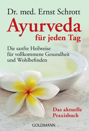 Buchcover Ayurveda für jeden Tag | Ernst Schrott | EAN 9783442161317 | ISBN 3-442-16131-2 | ISBN 978-3-442-16131-7