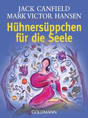 Buchcover Hühnersüppchen für die Seele | Jack Canfield | EAN 9783442164400 | ISBN 3-442-16440-0 | ISBN 978-3-442-16440-0