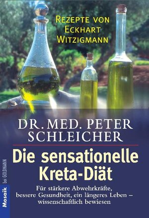 Die sensationelle Kreta-Diät: Für stärkere Abwehrkräfte, bessere Gesundheit, ein längeres Leben - Wissenschaftlich bewiesen