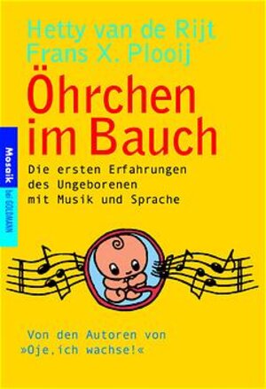 Öhrchen im Bauch. Die ersten Erfahrungen des Ungeborenen mit Musik und Sprache