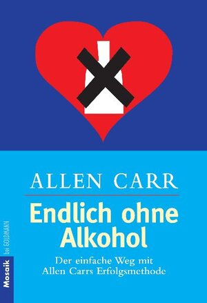 Endlich ohne Alkohol! Der einfache Weg mit Allen Carrs Erfolgsmethode