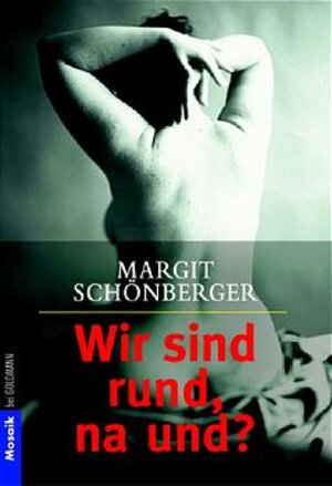Buchcover Wir sind rund, na und? | Margit Schönberger | EAN 9783442165056 | ISBN 3-442-16505-9 | ISBN 978-3-442-16505-6