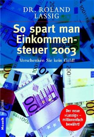 Buchcover So spart man Einkommensteuer 2003 | Roland Lassig | EAN 9783442165124 | ISBN 3-442-16512-1 | ISBN 978-3-442-16512-4