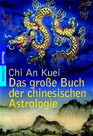 Buchcover Das große Buch der chinesischen Astrologie | Chi An Kuei | EAN 9783442165506 | ISBN 3-442-16550-4 | ISBN 978-3-442-16550-6