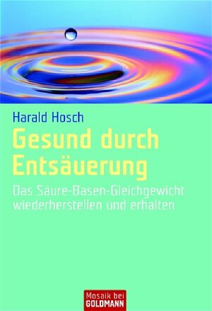Buchcover Gesund durch Entsäuerung | Harald Hosch | EAN 9783442166756 | ISBN 3-442-16675-6 | ISBN 978-3-442-16675-6