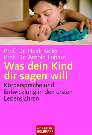 Buchcover Was dein Kind dir sagen will | Heidi Keller | EAN 9783442167319 | ISBN 3-442-16731-0 | ISBN 978-3-442-16731-9