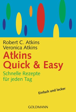 Atkins Quick & Easy: Schnelle Rezepte für jeden Tag