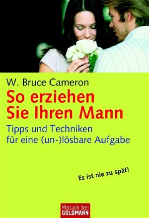 Buchcover So erziehen Sie Ihren Mann | W Bruce Cameron | EAN 9783442167517 | ISBN 3-442-16751-5 | ISBN 978-3-442-16751-7