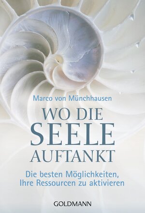 Wo die Seele auftankt: Die besten Möglichkeiten, Ihre Ressourcen zu aktivieren