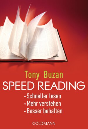 Speed Reading: Schneller lesen - Mehr verstehen - Besser behalten