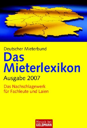 Das Mieterlexikon - Ausgabe 2007: Das Nachschlagewerk für Fachleute und Laien