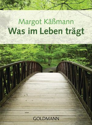 Buchcover Was im Leben trägt | Margot Käßmann | EAN 9783442171859 | ISBN 3-442-17185-7 | ISBN 978-3-442-17185-9