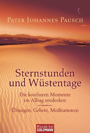 Buchcover Sternstunden und Wüstentage | Johannes Pausch | EAN 9783442172054 | ISBN 3-442-17205-5 | ISBN 978-3-442-17205-4