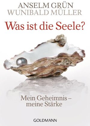 Buchcover Was ist die Seele? | Anselm Grün | EAN 9783442172917 | ISBN 3-442-17291-8 | ISBN 978-3-442-17291-7