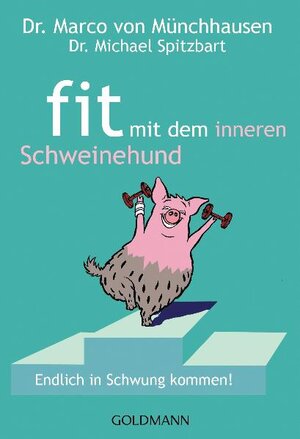 Buchcover Fit mit dem inneren Schweinehund | Marco Münchhausen | EAN 9783442173013 | ISBN 3-442-17301-9 | ISBN 978-3-442-17301-3